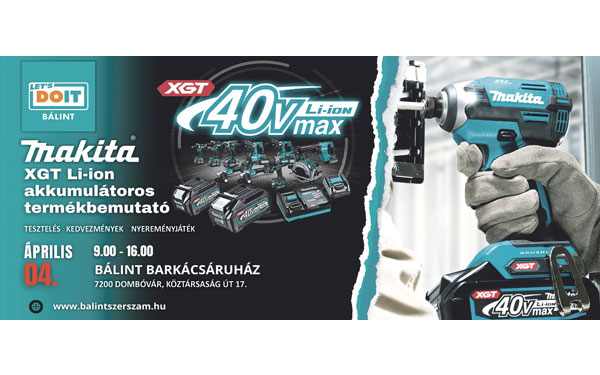 Makita akkumulátoros termékbemutató a Let's Do It Bálint Barkácsáruházban
